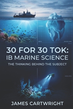 Paperback 30 for 30 Tok: IB Marine Science: The Thinking Behind the Subject Book