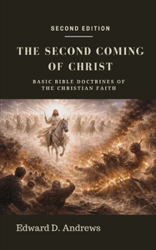 The SECOND COMING of CHRIST: Basic Bible Doctrines of the Christian Faith