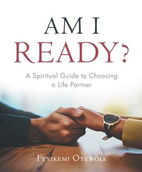 Paperback Am I Ready?: A Spiritual Guide to Choosing a Life Partner Book