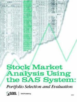 Paperback Stock Market Analysis Using the SAS(R) System: Portfolio Selection and Evaluation Book