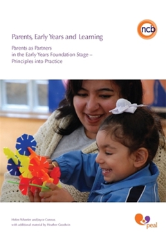 Paperback Parents, Early Years and Learning: Parents as Partners in the Early Years Foundation Stage - Principles Into Practice Book