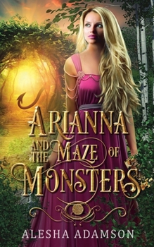 Arianna and the Maze of Monsters (Ever After in Vilastoria: Magic) - Book #2 of the Ever After in Vilastoria: Magic