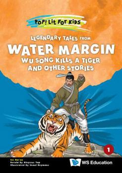 Legendary Tales from Water Margin: Wu Song Kills a Tiger and Other Stories