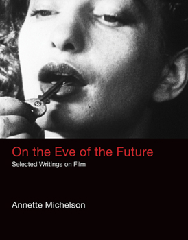 Hardcover On the Eve of the Future: Selected Writings on Film Book