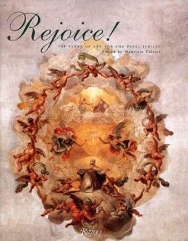 Hardcover Rejoice!: 700 Years of Art for the Papal Jubilee Book