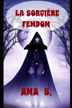 Paperback La sorcière Femdom [French] Book