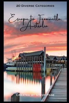 Escape to Fremantle - Australia: 20 Diverse Categories of Activities (Escape to Australia: Your Ultimate Travel Activities Series)