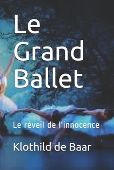 Paperback Le Grand Ballet: Le réveil de l'innocence [French] Book