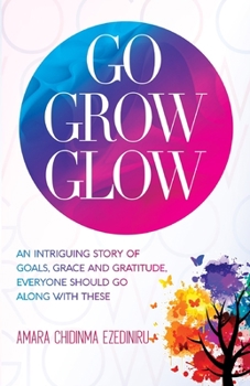 Paperback Go. Grow. Glow. Book