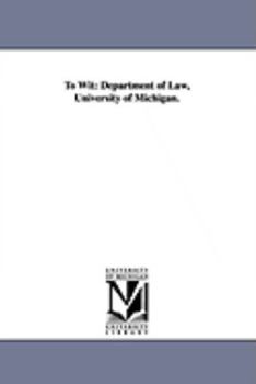 Paperback To Wit: Department of Law, University of Michigan. Book