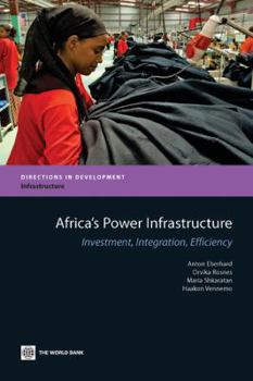 Africa's Power Infrastructure: Investment, Integration, Efficiency (Directions In Development)