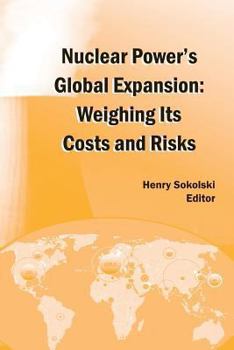 Paperback Nuclear Power's Global Expansion: Weighing Its Costs and Risks Book