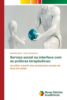 Paperback Serviço social na interface com as praticas terapêuticas [Portuguese] Book