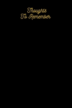 Paperback Thoughts To Remember Journal: 200 Blank Pages, 6"x 9" Diary, Notebook Book