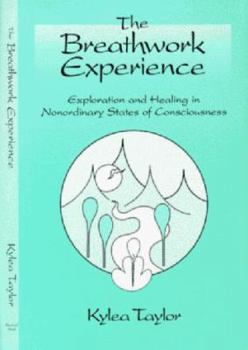 Paperback The Breathwork Experience: Exploration and Healing in Nonordinary States of Consciousness Book