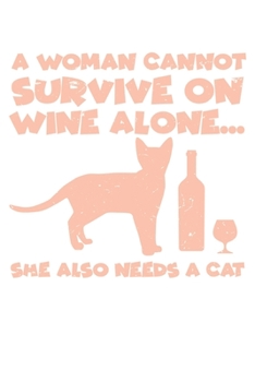 Paperback A Woman Cannot Survive On Wine Alone - Funny Cat: Unlined / Plain Wine Notebook / Journal Gift - Large ( 6 x 9 inches ) - 120 Pages -- Softcover Book