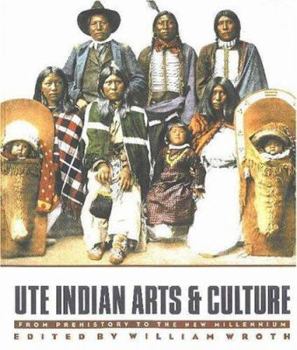 Hardcover Ute Indian Arts & Culture: From Prehistory to the New Millennium Book