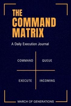 Paperback The Command Matrix: A Daily Execution Journal Book