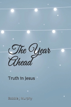 Paperback The Year Ahead: Truth in Jesus Book