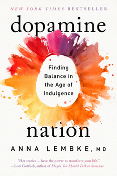 Paperback Dopamine Nation: Finding Balance in the Age of Indulgence Book