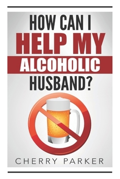 Paperback How Can I Help My Alcoholic Husband? Book
