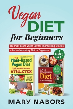 Paperback Vegan Diet for Beginners: 2 Books in 1 Book