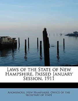 Paperback Laws of the State of New Hampshire, Passed January Session, 1911 Book