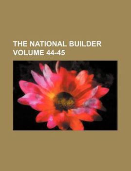 Paperback The National Builder Volume 44-45 Book