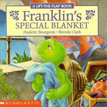 Franklin's Special Blanket: A Lift-the-Flap Book - Book  of the Franklin the Turtle