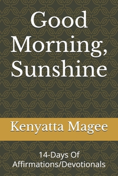 Paperback Good Morning, Sunshine: 14-Days Of Affirmations/Devotionals Book