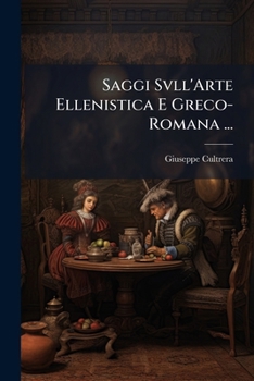 Paperback Saggi Svll'Arte Ellenistica E Greco-Romana ... [Italian] Book