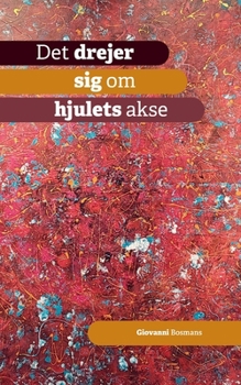 Paperback Det drejer sig om hjulets akse [Danish] Book