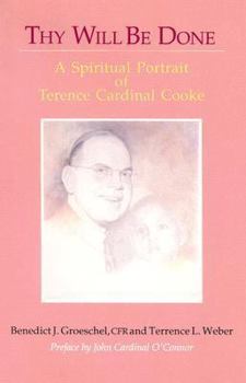 Hardcover Thy Will Be Done: A Spiritual Portrait of Terence Cardinal Cooke Book