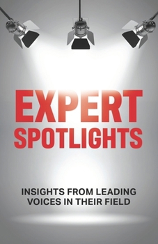 Paperback Expert Spotlights: Insights from Leading Voices in Their Field Book