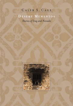 Hardcover Desert Mementos: Stories of Iraq and Nevada Book