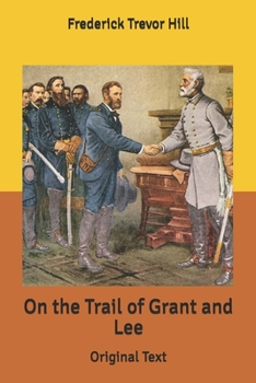 On the Trail of Grant and Lee: Original Text