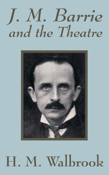 J. M. Barrie and the Theatre