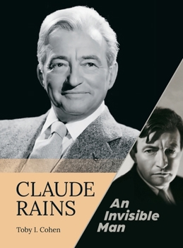 Hardcover Claude Rains - An Invisible Man (hardback) Book