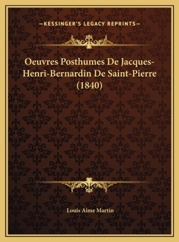 Hardcover Oeuvres Posthumes De Jacques-Henri-Bernardin De Saint-Pierre (1840) [French] Book