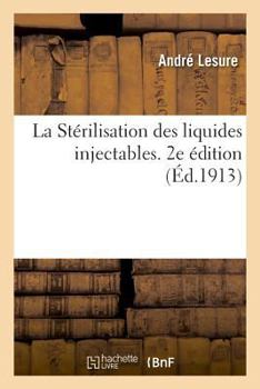 Paperback La Stérilisation des liquides injectables. 2e édition [French] Book