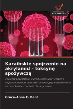 Karaibskie spojrzenie na akrylamid - toksyne spozywcza (Polish Edition)