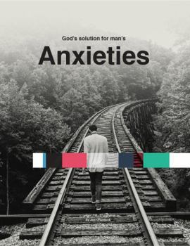 Paperback God's Solutions for Man's Anxieties: Preventing Emotional Meltdown: Overcoming Emotions That Destroy Series (Preventing Emotional Meltdown: Overcoming Emotions That Destroy 5-book Series) Book