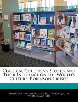 Paperback Classical Children's Stories and Their Influence on the World's Culture: Robinson Crusoe Book