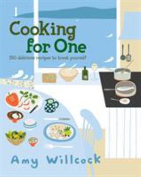 Hardcover Cooking for One: 150 Delicious Recipes to Treat Yourself Book