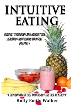 Paperback Intuitive Eating: Respect Your Body and Honor Your Health by Nourishing Yourself Properly (2nd Edition) Book