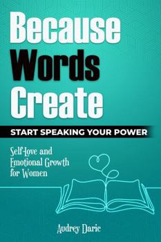 Hardcover Because Words Create: Start Speaking Your Power Book
