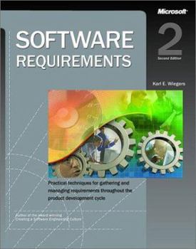Paperback Software Requirements: Practical Techniques for Gathering and Managing Requirements Throughout the Product Development Cycle. Book