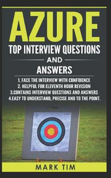 Paperback Azure Top Interview Questions and Answers - Microsoft Azure: Face the Microsoft Azure Interview with Confidence Book