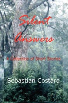 Hardcover Silent Answers: A Collection of Short Stories Book