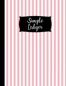 Paperback Simple Ledger: Large Pink Bookkeeping Simple Ledger Notebook - 120 Pages - Perfect Bound Income Expense Cash Book For Business Book